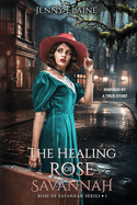 The Healing Rose of Savannah: Inspired by a true story