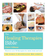 The Healing Therapies Bible: Discover Over 50 Therapies for Mind, Body and Soul