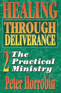 The Healing Through Deliverance: Practical Application