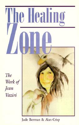 The Healing Zone: The Work of Jean Vaziri - Berman, Jude, and Crisp, Alan, and Vaziri, Jean (Preface by)