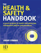 The Health and Safety Handbook: A Practical Guide to Health and Safety Law, Management Policies and Procedures