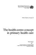 The Health Centre Concept in Primary Health Care