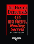 The Health Detectives 456 Most Powerful Healing Secrets