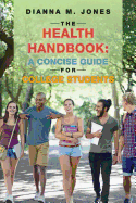 The Health Handbook: A Concise Guide for College Students