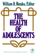 The Health of Adolescents: Understanding and Facilitating Biological, Behavioral, and Social Development