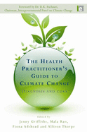 The Health Practitioner's Guide to Climate Change: Diagnosis and Cure