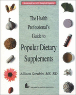 The Health Professional's Guide to Popular Dietary Supplements