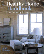 The Healthy Home Handbook: Eco-Friendly Design - Berman, Alan