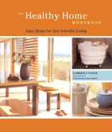The Healthy Home Workbook: Easy Steps for Eco-Friendly Living