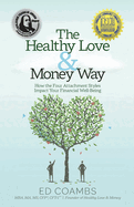 The Healthy Love and Money Way: How the Four Attachment Styles Impact Your Financial Well-Being