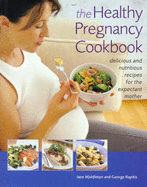 The Healthy Pregnancy Cookbook