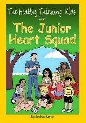 The Healthy Thinking Kids In The Junior Heart Squad - Bosomphem, Nikki (Editor), and Barry, Wendy (Editor)