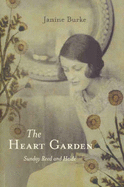 The Heart Garden: Sunday Reed and Heide