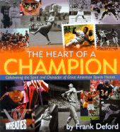 The Heart of a Champion: Celebrating the Spirit and Character of Great American Sports Heroes
