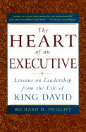 The Heart of an Executive: Lessons on Leadership from the Life of King David