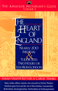 The Heart of England: Nearly 200 Medieval and Tudor Sites Two Hours or Less from London