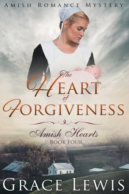 The Heart of Forgiveness (Large Print Edition): Amish Romance Mystery - Lewis, Grace