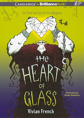 The Heart of Glass - French, Vivian, and Raudman, Renee (Read by)