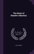 The Heart of Hamlet's Mystery