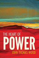 The Heart of Power: 100 Aphorisms on Personal Power and Leadership