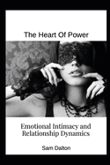 The Heart of Power: Emotional Intimacy and Relationship Dynamics