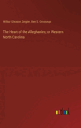 The Heart of the Alleghanies; or Western North Carolina