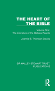 The Heart of the Bible: Volume One: The Literature of the Hebrew People