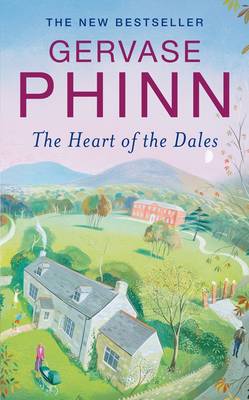 The Heart of the Dales - Phinn, Gervase