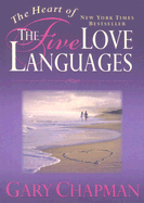 The Heart of the Five Love Languages - Chapman, Gary