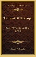 The Heart of the Gospel: Traits of the Sacred Heart (1913)