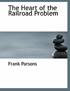 The Heart of the Railroad Problem