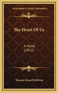 The Heart of Us: A Novel (1912)