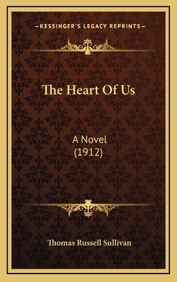 The Heart of Us: A Novel (1912) - Sullivan, Thomas Russell