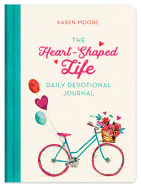 The Heart-Shaped Life Daily Devotional Journal