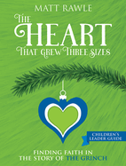 The Heart That Grew Three Sizes Children's Leader Guide: Finding Faith in the Story of the Grinch