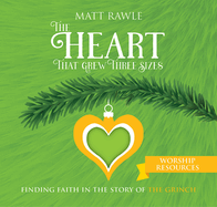 The Heart That Grew Three Sizes Worship Resources: Finding Faith in the Story of the Grinch