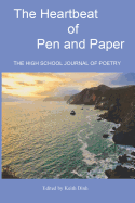 The Heartbeat of Pen and Paper: The High School Journal of Poetry