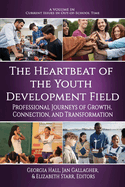 The Heartbeat of the Youth Development Field: Professional Journeys of Growth, Connection, and Transformation