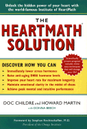 The Heartmath Solution: The Institute of Hartmath's Revolutionary Program for Engaging the Power of the Heart's Intelligence