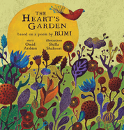 The Heart's Garden: Based on a Poem by Rumi