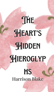 The Heart's Hidden Hieroglyphs