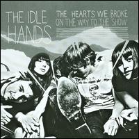 The Hearts We Broke on the Way to the Show - Idle Hands