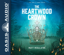The Heartwood Crown (Library Edition)