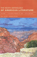 The Heath Anthology of American Literature, Volume 1: Colonial Period to 1865