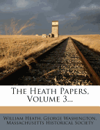 The Heath Papers, Volume 3