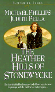 The Heather Hills of Stonewycke - Phillips, Michael, and Pella, Judith