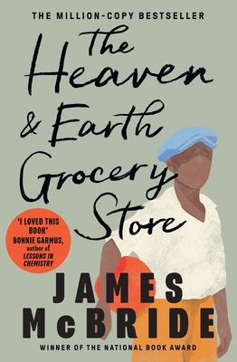 The Heaven & Earth Grocery Store: The Million-Copy Bestseller - McBride, James
