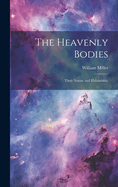 The Heavenly Bodies: Their Nature and Habitability