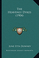 The Heavenly Dykes (1904) - Downey, June Etta