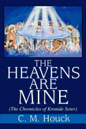 The Heavens Are Mine: (The Chronicles of Kronide Soter)